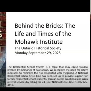 Watch OHS Presentation “Behind the Bricks: The Life and Times of the Mohawk Institute”